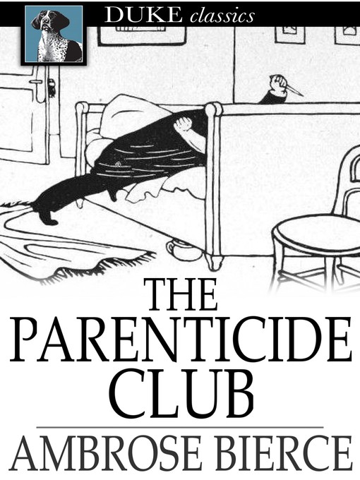 Title details for The Parenticide Club by Ambrose Bierce - Wait list